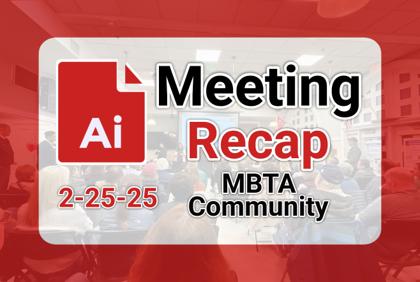 π€οΈ 2-25-25 MBTA Community AI Recap