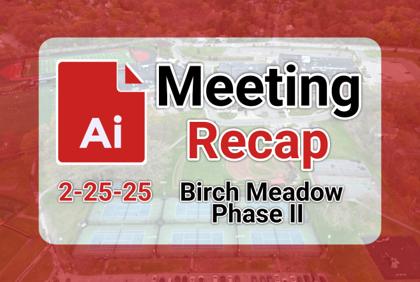 π Birch Meadow Phase II Project 2-25-25 AI Recap