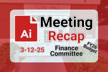 πͺ Finance Committee (FY26 Budget) 3-12-25 AI Recap