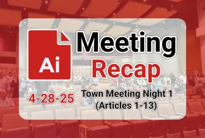 πͺ Town Meeting 4-28-25 (Articles 1-13) AI Recap