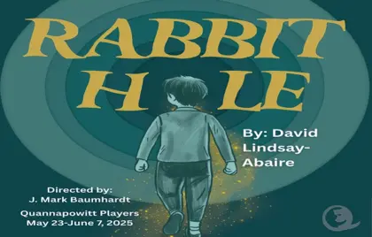 🎭 Quannapowitt Players Presents David Lindsay-Abaire’s RABBIT HOLE