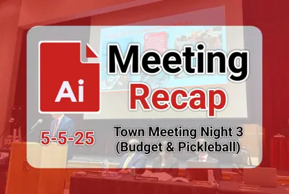 πͺ Town Meeting 5-5-25 (Budget & Pickleball) AI Recap