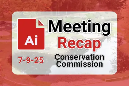 ποΈ Conservation Commission 7-9-25 AI Recap