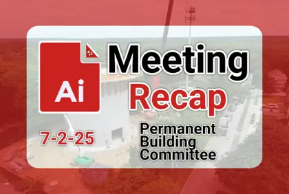 ποΈ Permanent Building Committee 7-2-25 AI Recap