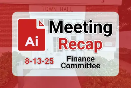 πͺ Finance Committee 8-13-25 AI Recap