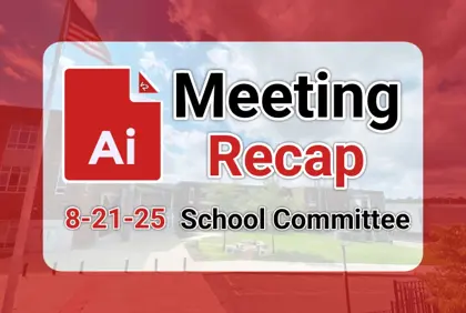 π« School Committee 8-21-25 AI Recap