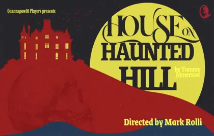 🎭 The Quannapowitt Players presents “The House on Haunted Hill”