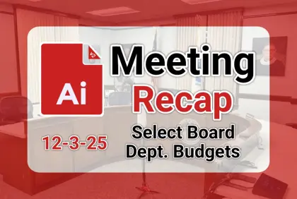 ποΈ Select Board 12-3-25 (Department Budgets) AI Recap