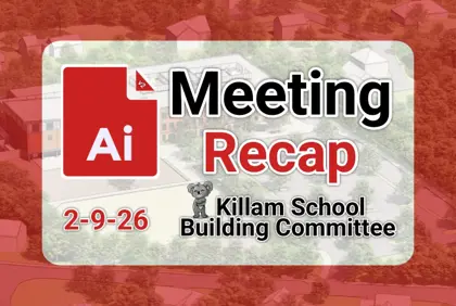 ๐จ Killam School Building Committee 2-9-26 AI Recap