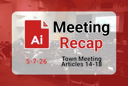 ๐ช Town Meeting 5-7-26 (Articles 14-18) AI Recap