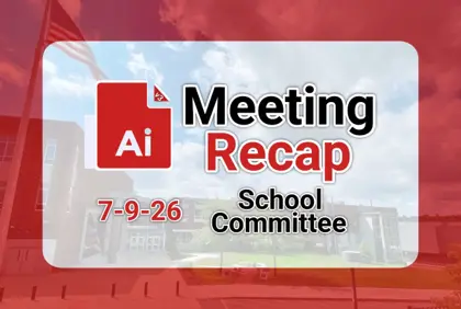๐ซ School Committee 7-9-26 AI Recap