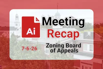 ๐ Zoning Board of Appeals 7-6-26 AI Recap